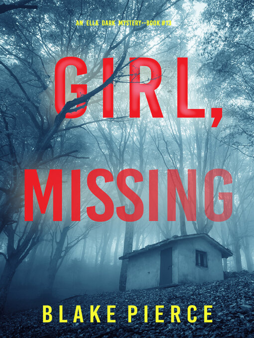 Title details for Girl, Missing by Blake Pierce - Available
